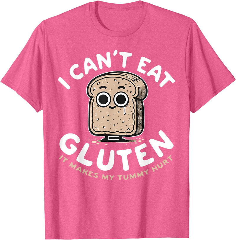 Funny I Can't Eat Gluten Tee Shirt I Can't Eat Gluten It Makes My Tummy Hurt T-Shirt - Pink Heather