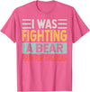 Broken Arms Legs Injury Get Well Soon Recovery Funny Accident Humor Get Well Soon - I Was Fighting A Bear T-Shirt - Pink Heather