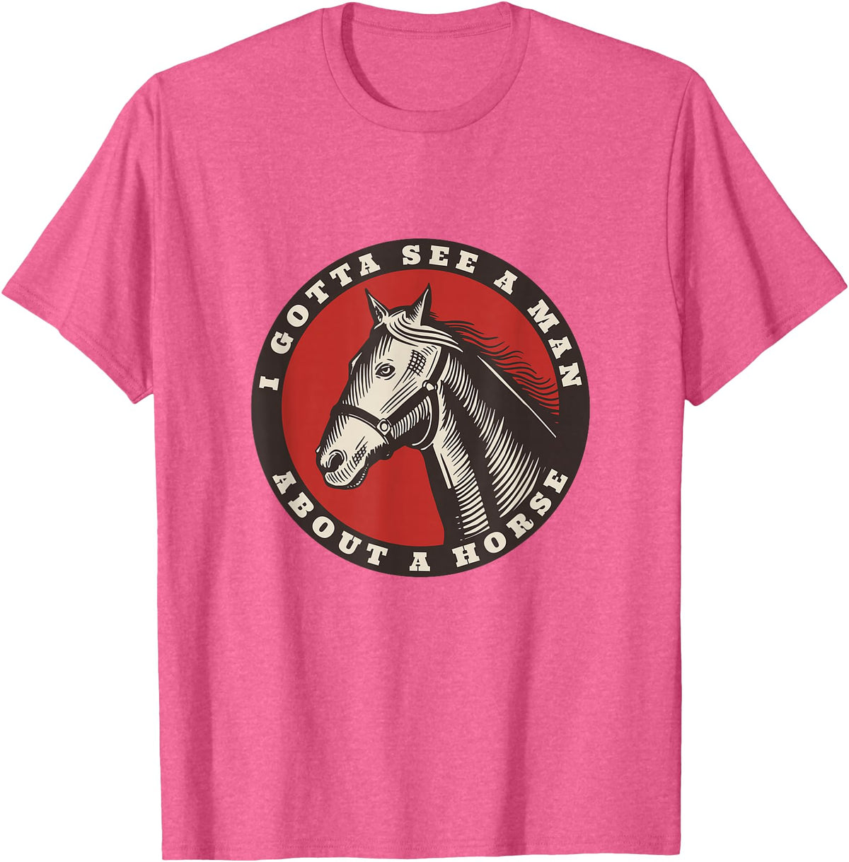Whyitsme Design Funny Cowboy I gotta see a man about a horse T-Shirt - Pink Heather
