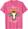Cow Lover - Funny Animal Farm Gifts This heifer does not take bull design farm cow holding T-Shirt - Pink Heather