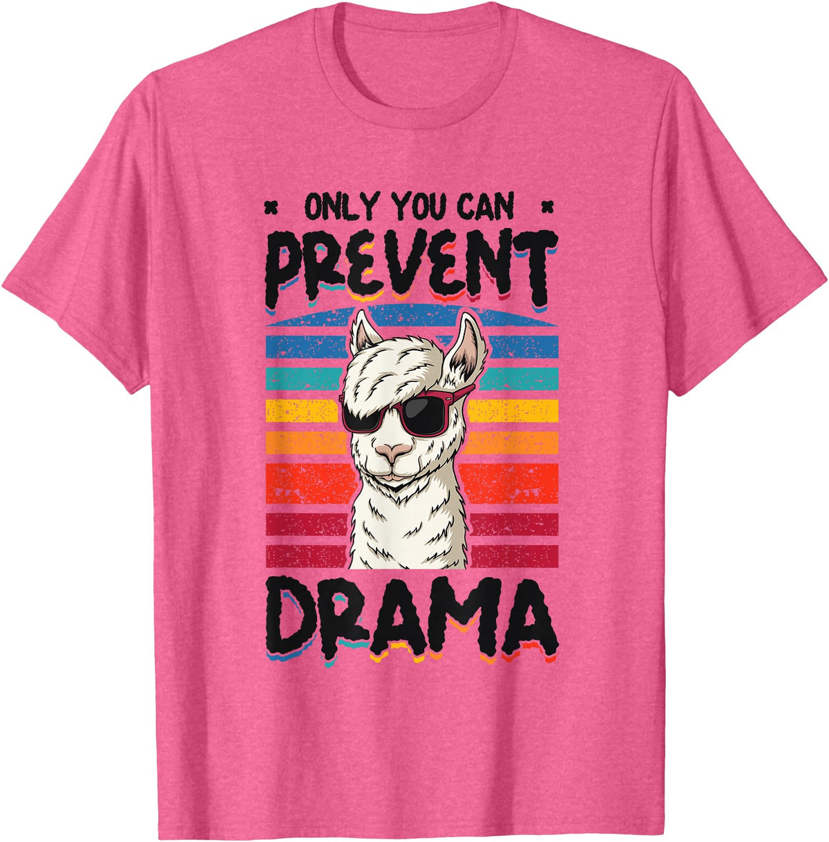 No Drama Llama and Alpaca Designs Only You Can Prevent Drama Llama T-Shirt - Pink Heather