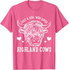 Highland Cow Just a Girl Who Loves Highland Cows T-Shirt - Pink Heather