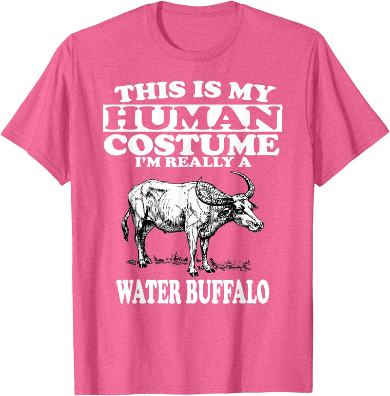 This is My Human Costume I'm Really a Water Buffalo T-Shirt T-Shirt - Pink Heather