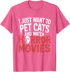 Funny Quote I Just Want To Pet Cats Watch Horror Funny Watch Horror Movie Fan - Halloween Cat Lover T-Shirt - Pink Heather