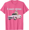 I Can't Drive Hamster Funny Meme Cute T-Shirt - Pink Heather
