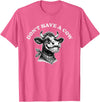 Funny Animal Memes by Change Your Tune Don't Have a Cow Funny Retro Animal Barnyard Humor T-Shirt - Pink Heather