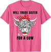 Funny Will Trade Sister For A Cow Tee Shirt Will Trade Sister For A Cow Funny Cow Messy Bun T-Shirt - Pink Heather