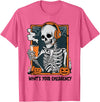 Funny 911 Dispatcher Halloween Skeleton What Your Emergency T-Shirt - Pink Heather