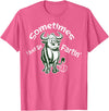 Funny Animal Quotes Co Sometimes I Just Be Fartin - Humorous Cow Fart Quote T-Shirt - Pink Heather