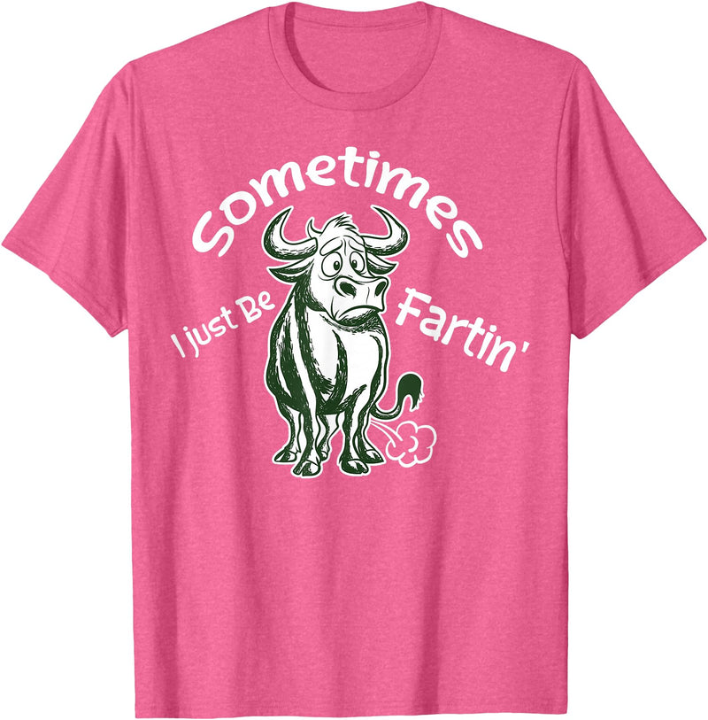 Funny Animal Quotes Co Sometimes I Just Be Fartin - Humorous Cow Fart Quote T-Shirt - Pink Heather