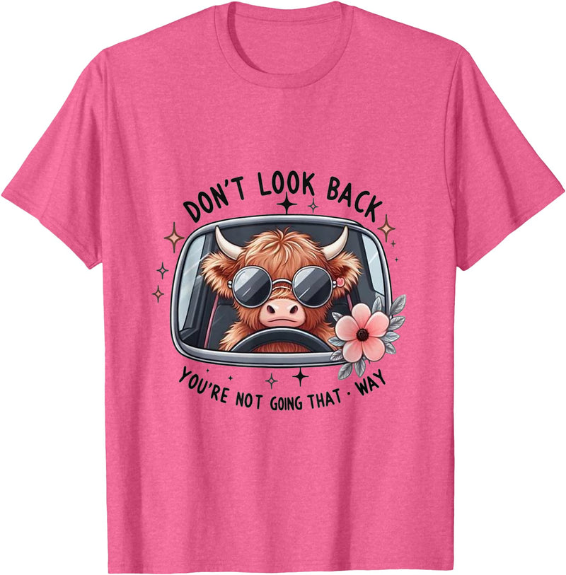 Don't Look Back You're Not Going That Way Cow Tee Don't Look Back You're Not Going That Way, Cow Funny T-Shirt - Pink Heather