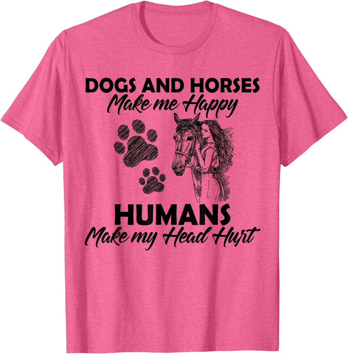 Dogs and horses make me happy humans make my head hurt T-Shirt - Pink Heather