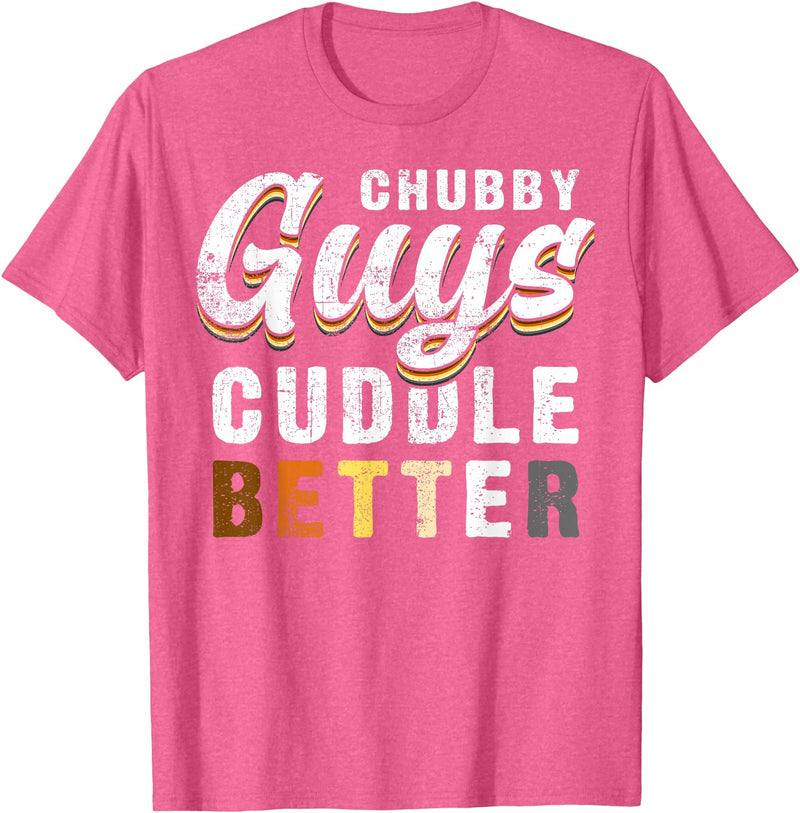 Bear Community Bear Brotherhood Gay Men Gifts Chubby Guys Cuddle Better Funny Gay Bear Pride T-Shirt - Pink Heather