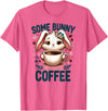 Some Bunny Needs Coffee Lover Cute Rabbit Easter T-Shirt in Pink Heather