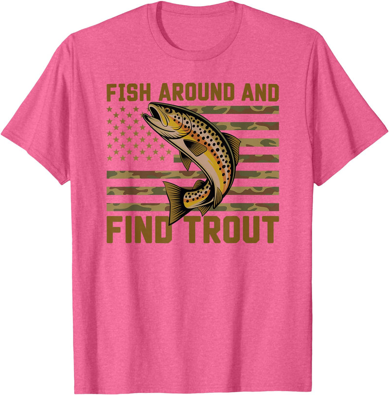Fish Around and Find Trout American Flag t -shir t Fish Around and Find Trout American Flag T-Shirt - Pink Heather