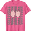 Funny Pig T Shirt Gifts Women Men Pig Clothing Tee Cute Pig Lovers T Shirts Funny - BIG BUTTS ARE IN Tee Gifts T-Shirt - Pink Heather