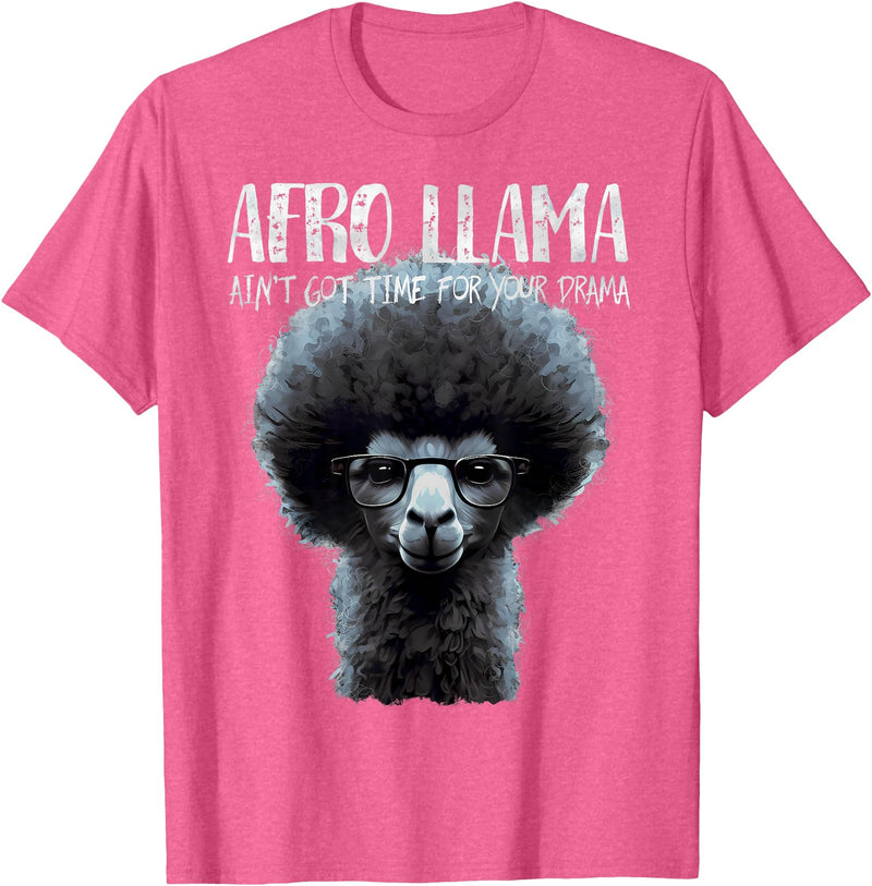 Llama Corner Afro Llama Ain't Got Time for Your Drama - Llama Gift T-Shirt - Pink Heather