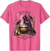 Double Toil And Trouble Witch Gothic Dark Humor Double Double Toil and Trouble Fire Burn Cauldron Bubble T-Shirt - Pink