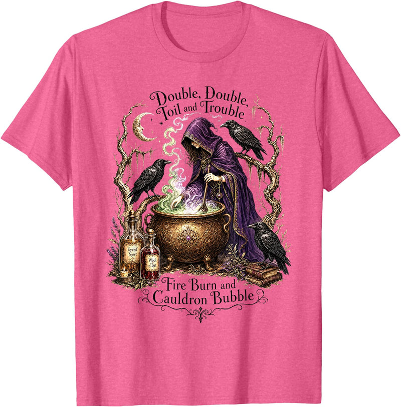 Double Toil And Trouble Witch Gothic Dark Humor Double Double Toil and Trouble Fire Burn Cauldron Bubble T-Shirt - Pink