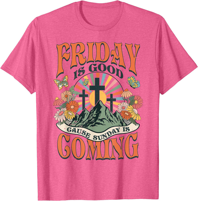 Easter Jesus Christian Friday Is Good Cause Sunday Is Coming T-Shirt in Pink Heather