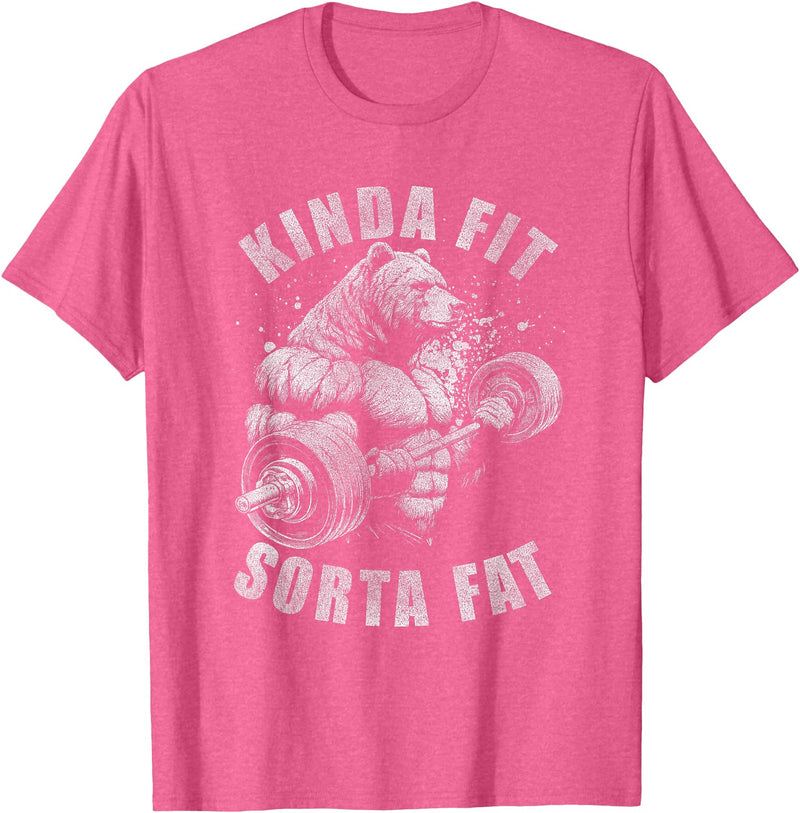 Funny Bear Kinda Fit Sorta Fat Gym Weightlifting Kinda Fit Sorta Fat Funny Gym Bear Weightlifting Workout T-Shirt - Pink Heather