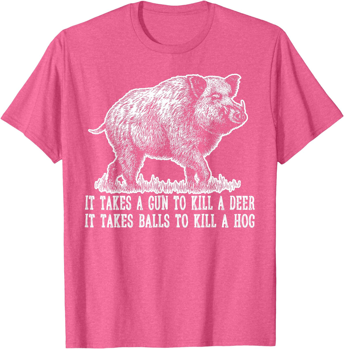 Hunting - Big Ray Designs Hunting Hog Pig Sus Deer Hunting It Takes Balls Funny T-Shirt - Pink Heather
