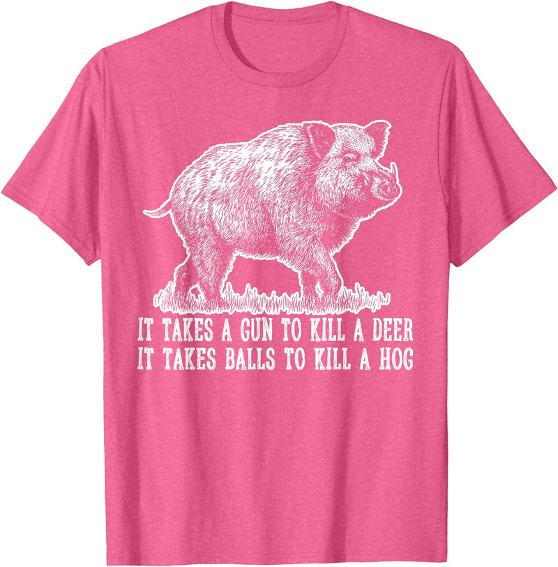 Hunting - Big Ray Designs Hunting Hog Pig Sus Deer Hunting It Takes Balls Funny T-Shirt - Pink Heather