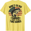 Mines So Big I Have To Use Two Hands Fishing Dad Men's Fishing Graphic On-Back Mines Big Use Two Hands Funny T-Shirt - Lemon Yellow