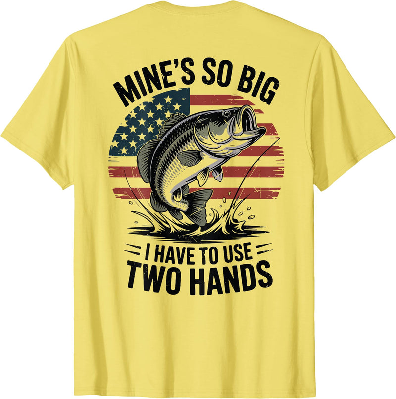 Mines So Big I Have To Use Two Hands Fishing Dad Men's Fishing Graphic On-Back Mines Big Use Two Hands Funny T-Shirt - Lemon Yellow
