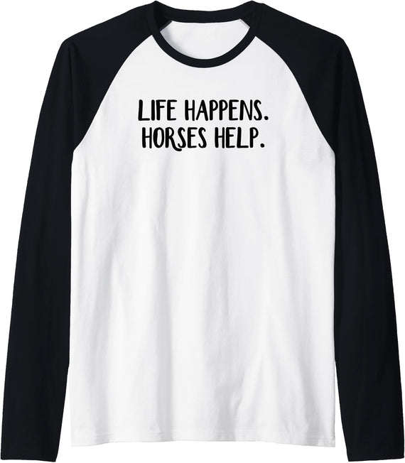 Life Happens Horses Help Raglan Baseball Tee - Black/White