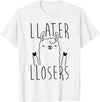 Foxy AF Later Losers Llama T-Shirt T-Shirt - White