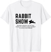 Rabbit Show - Showing Rabbits T-Shirt in White