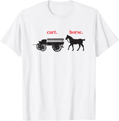 timamerine. Cart in front of the horse T-Shirt