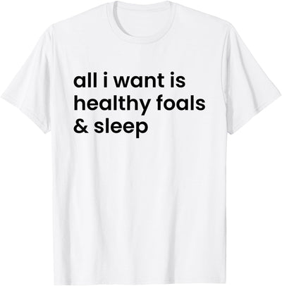 Horse Lovers T-Shirts and Gifts Funny Sleepless Foaling Season T-Shirt