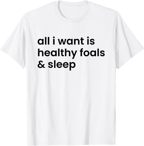 Horse Lovers T-Shirts and Gifts Funny Sleepless Foaling Season T-Shirt - White