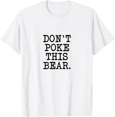 Don't Poke This Bear, Funny Mama Papa Cranky T-Shirt
