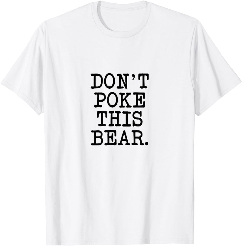 Don't Poke This Bear Tees & Apparel Ideas Don't Poke This Bear, Funny Mama Papa Cranky T-Shirt - White