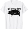 I'd Smoke That - Chefs BBQ Apparel Co. Chef Butcher BBQ I'd Smoke That Pig Pork Funny Father's Day T-Shirt - White