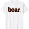 Drag & Gay Merch BEAR Manly Men Gay Pride Queer Tshirt T-Shirt - White
