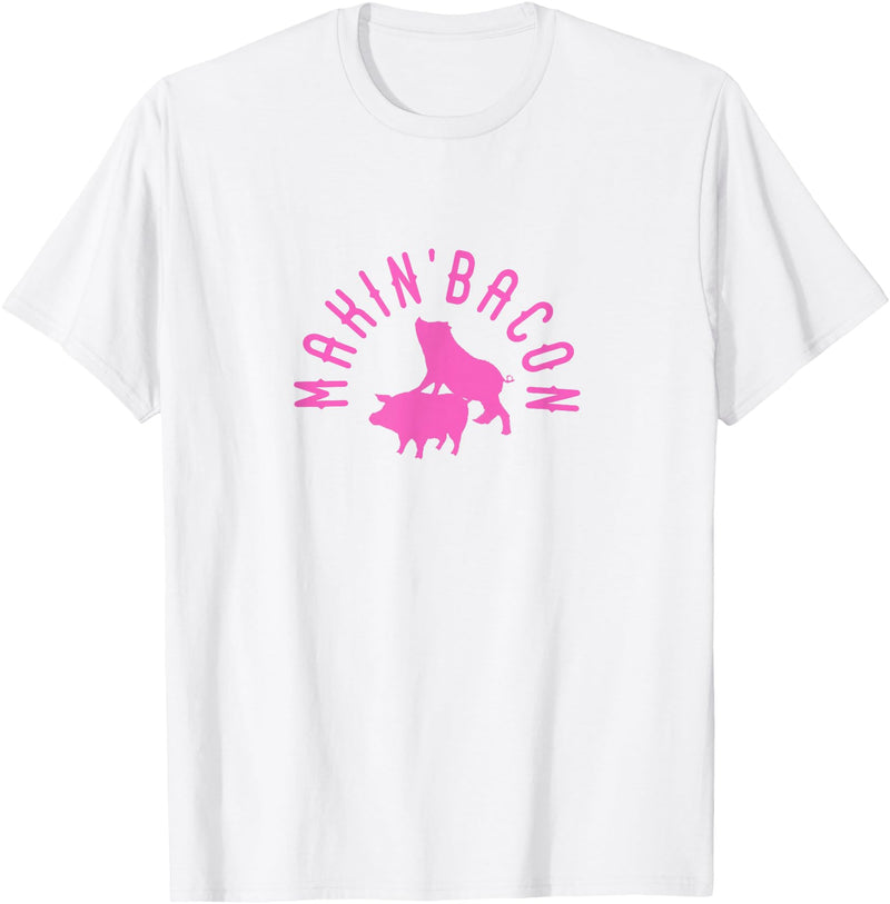 Makin Bacon for Bacon Macon Merch Makin Bacon for Bacon Making Fans T-Shirt - White