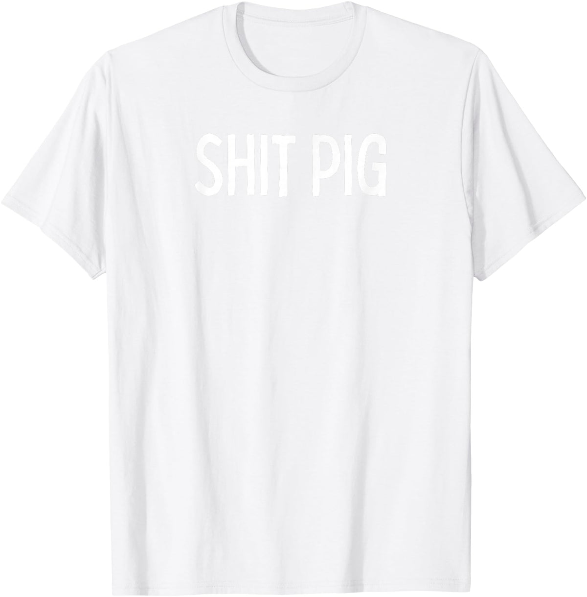 SIB Sexy Scat Gifts and Tees Shit Pig T-Shirt - White