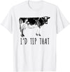 I'd Tip That Cow I'd Tip That Funny Cow Tipping Tee Shirt T-Shirt - White