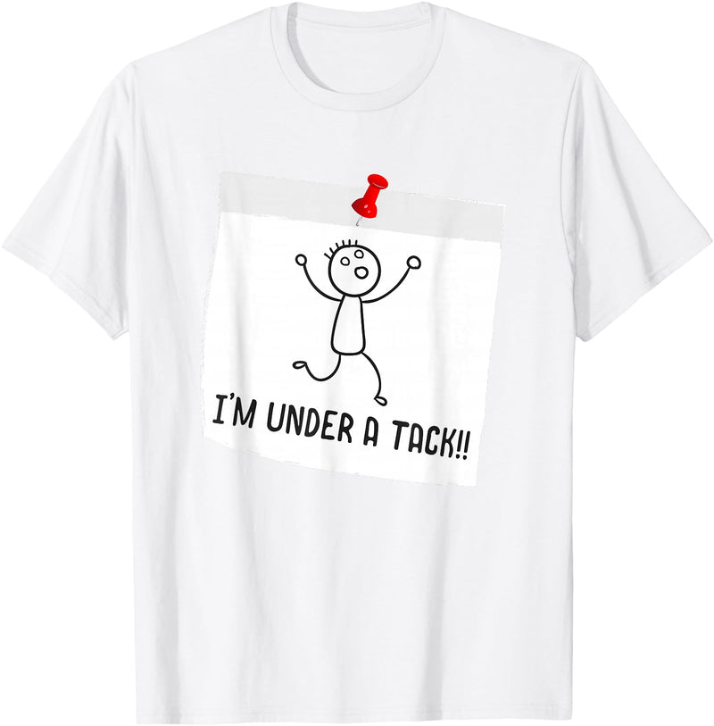 Funny Stick Figure Saying Tshirts I'm Under A Tack, Attack Funny Stick Figure Person T-shirt T-Shirt - White