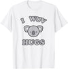 I Wuv Hugs and Koala Bears I Wuv Hugs Cute Koala Bear Love T-Shirt - White