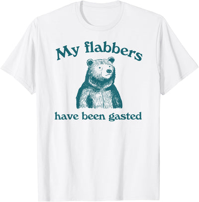 My Flabbers Have Been Gasted Funny Bear T-Shirt