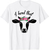 I Herd That Hanging with My Heifers Tshirt Co. I Herd That Shirt Cow Lover Gift Funny Cow T Shirt T-Shirt - White