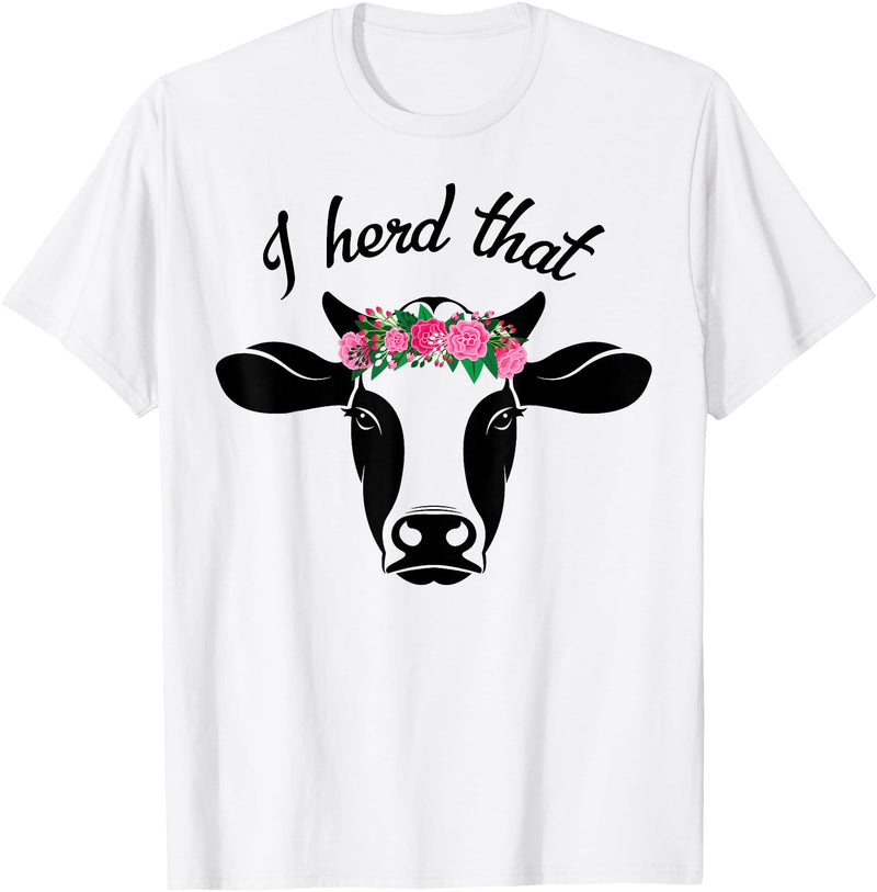 I Herd That Hanging with My Heifers Tshirt Co. I Herd That Shirt Cow Lover Gift Funny Cow T Shirt T-Shirt - White