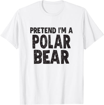 Pretend I'm A Polar Bear T-Shirt Easy Halloween Costume T-Shirt
