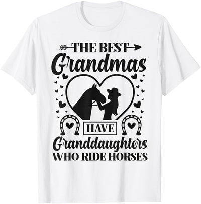 Funny Horse Lovers Grandparents Novelty Designs The Best Grandmas Have Granddaughters Who Ride Horses T-Shirt