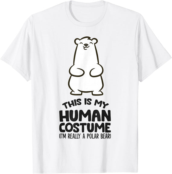 Cute Polar Bear Gifts And Tees This is My Human Costume I'm Really A Polar Bear T-Shirt - White